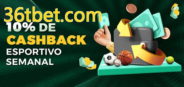 10% de bônus de cashback na 36tbet.com